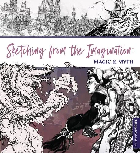3dtotal Publishing Sketching From the Imagination: Magic & Myth