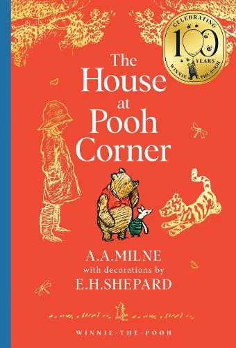 A. A. Milne Winnie-the-Pooh: The House at Pooh Corner