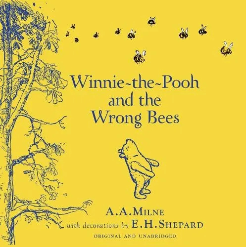 A. A. Milne Winnie-the-Pooh: Winnie-the-Pooh and the Wrong Bees