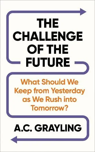 A. C. Grayling The Challenge of the Future