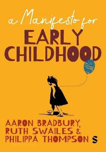 Aaron Bradbury A Manifesto for Early Childhood