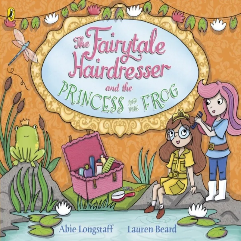 Abie Longstaff The Fairytale Hairdresser and the Princess and the Frog