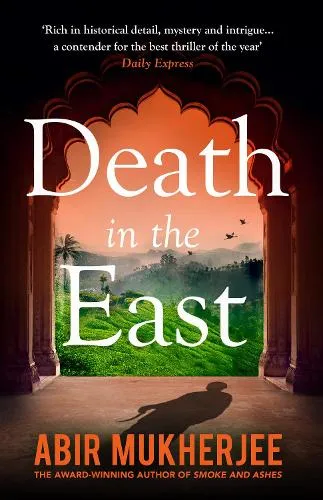 Abir Mukherjee Death in the East