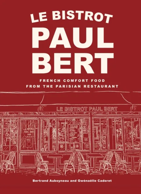 Abrams Le Bistrot Paul Bert : French Comfort Food From The Parisian Restaurant