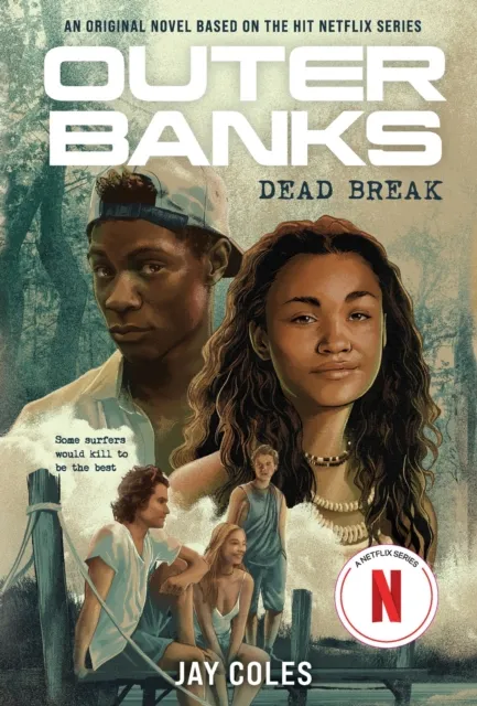 Abrams Outer Banks: Dead Break : An Original Novel Based On The Hit Netflix Series
