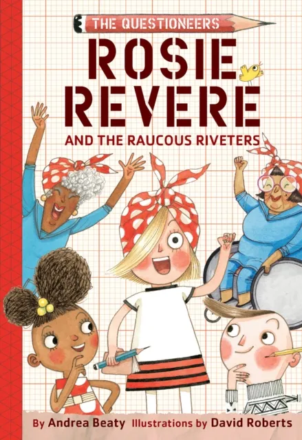 Abrams Rosie Revere And The Raucous Riveters