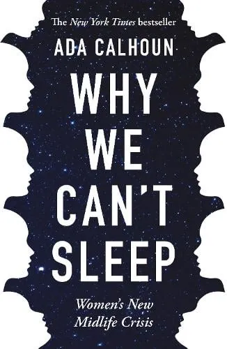 Ada Calhoun Why We Can't Sleep