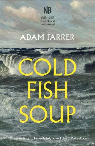 Adam Farrer Cold Fish Soup