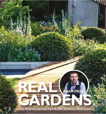 Adam Frost Real Gardens