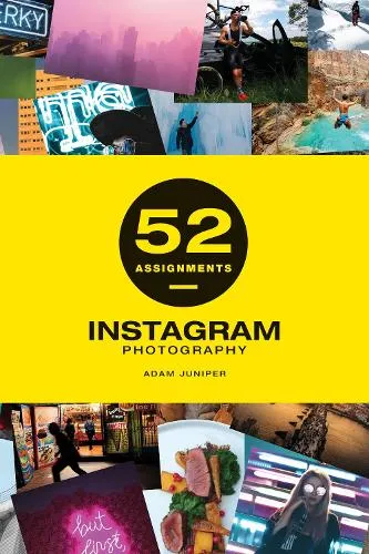 Adam Juniper 52 Assignments: Instagram Photography