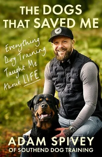 Adam Spivey The Dogs That Saved Me