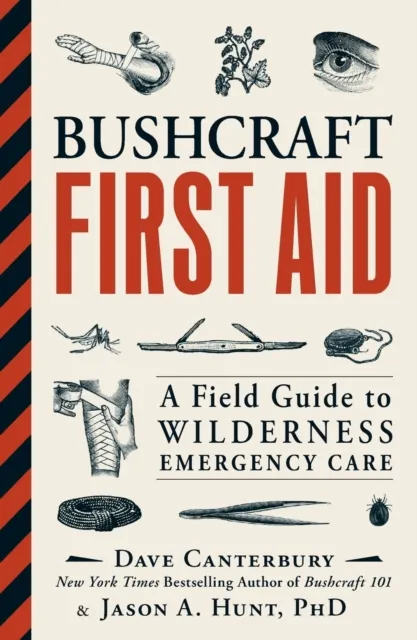 Adams Media Corporation Bushcraft First Aid : A Field Guide To Wilderness Emergency Care