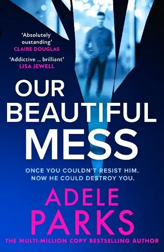 Adele Parks Our Beautiful Mess