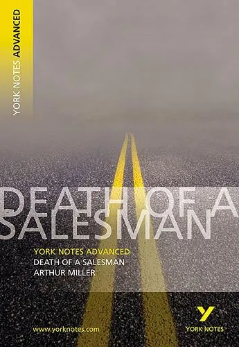 Adrian Page Arthur Miller 'Death of a Salesman': everything you need to catch up, study and prepare for 2025 assessments and 2026 exams