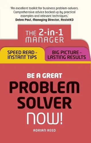 Adrian Reed Be a Great Problem Solver – Now!