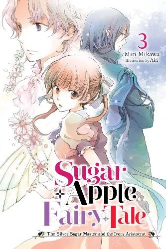 Aki Sugar Apple Fairy Tale, Vol. 3 (light novel)