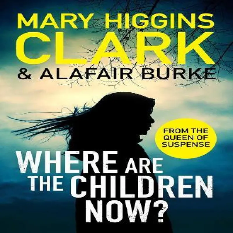 Mary Higgins Clark Where Are The Children Now?