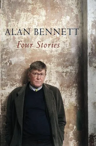 Alan Bennett Four Stories