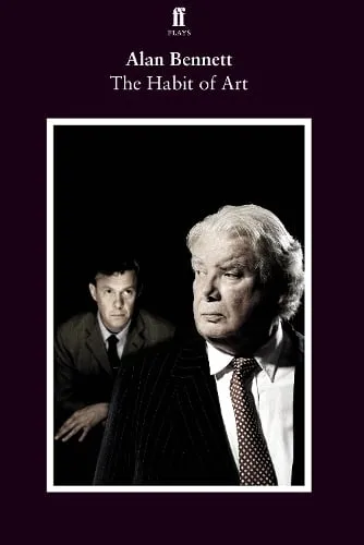 Alan Bennett The Habit of Art