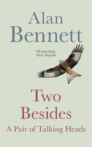 Alan Bennett Two Besides