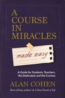 Alan Cohen A Course in Miracles Made Easy