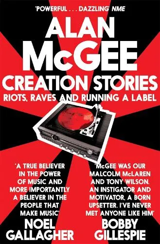 Alan McGee Creation Stories