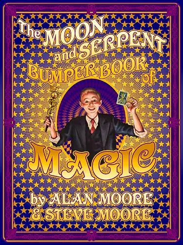 Alan Moore The Moon and Serpent Bumper Book of Magic