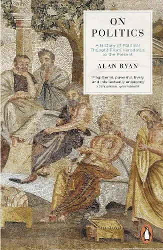 Alan Ryan On Politics