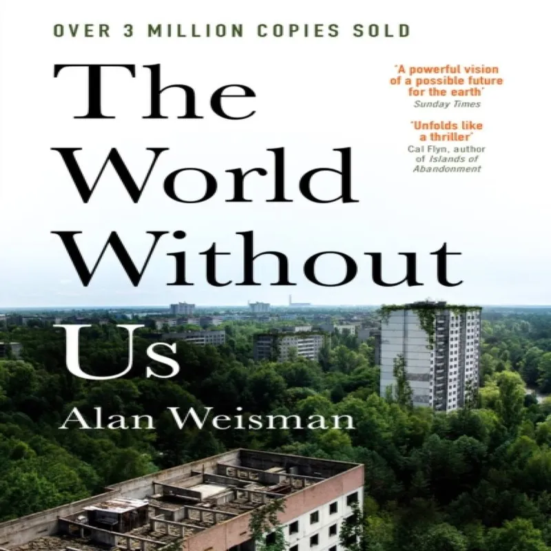 Alan Weisman The World Without Us