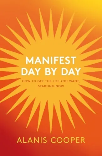 Alanis Cooper Manifest Day by Day