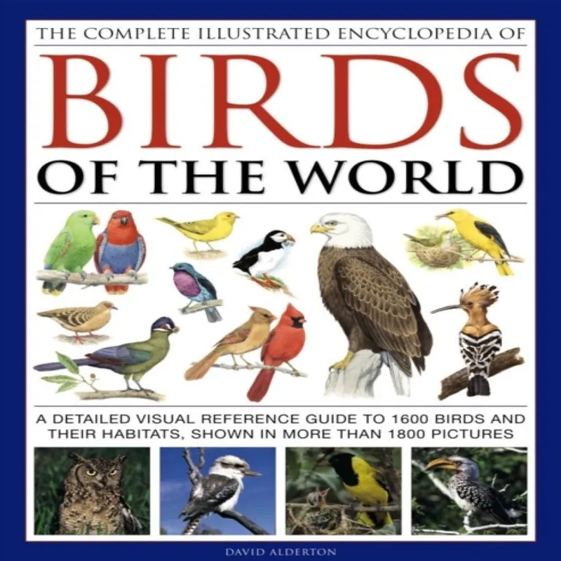 Anness Publishing Complete Illustrated Encyclopedia Of Birds Of The World