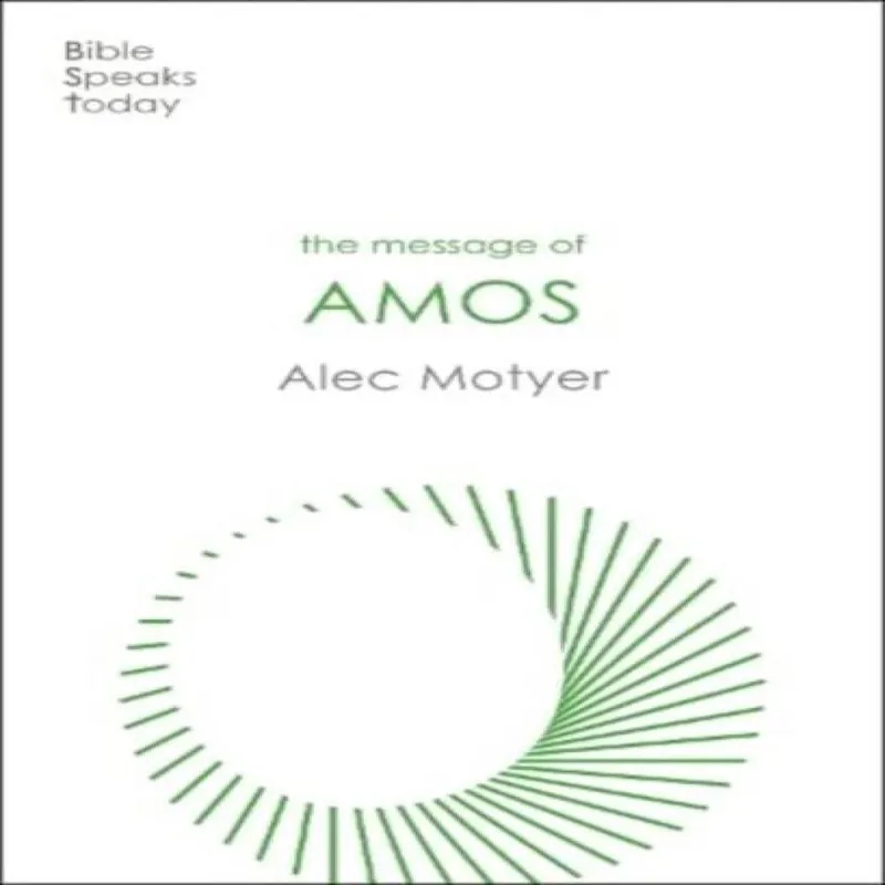 Inter-Varsity Press The Message Of Amos : The Day Of The Lion