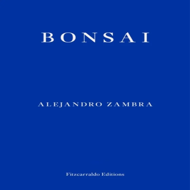 Alejandro Zambra Bonsai