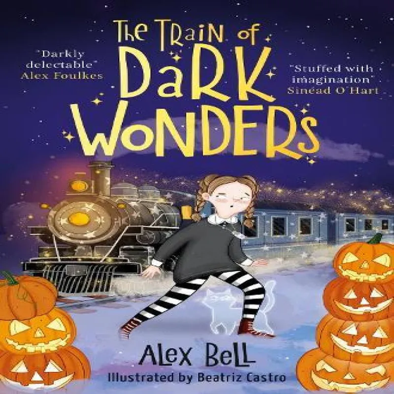 Alex Bell The Train of Dark Wonders