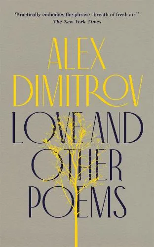 Alex Dimitrov Love and Other Poems