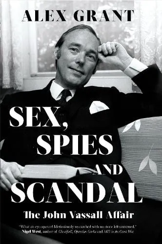 Alex Grant Sex, Spies and Scandal