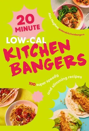 Alex Hughes 20-Minute Low-Cal Kitchen Bangers