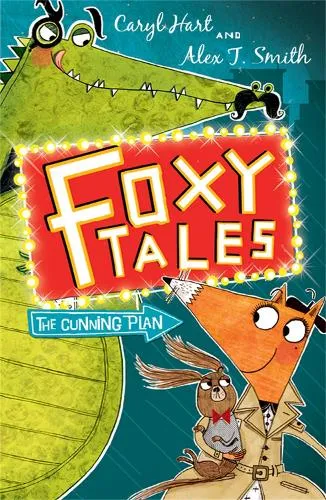 Alex T. Smith Foxy Tales: The Cunning Plan