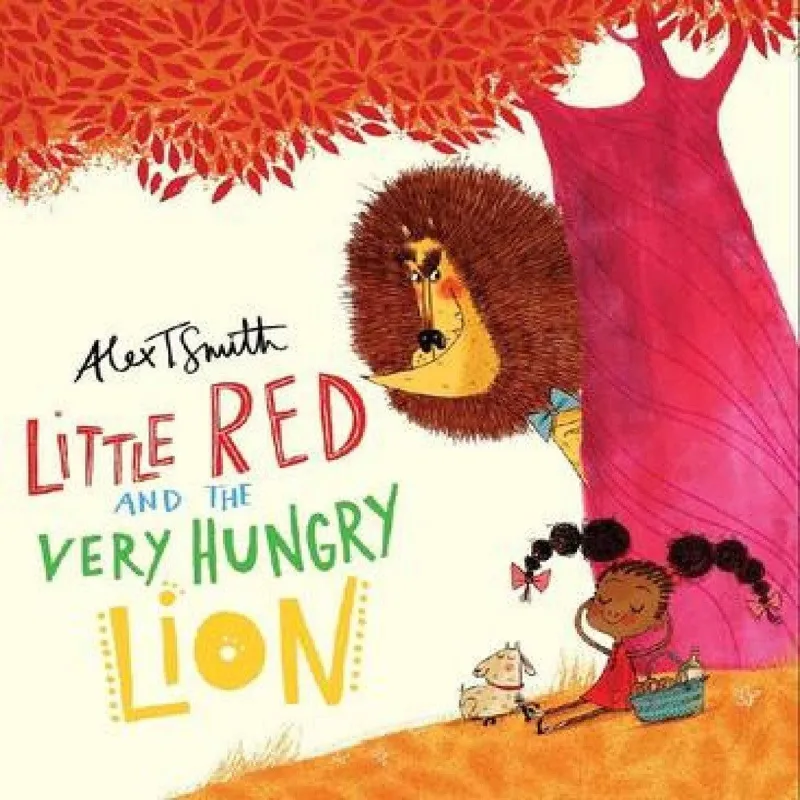 Alex T. Smith Little Red and the Very Hungry Lion