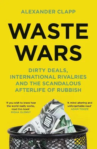 Alexander Clapp Waste Wars