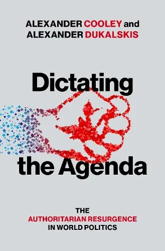 Alexander Cooley Dictating the Agenda