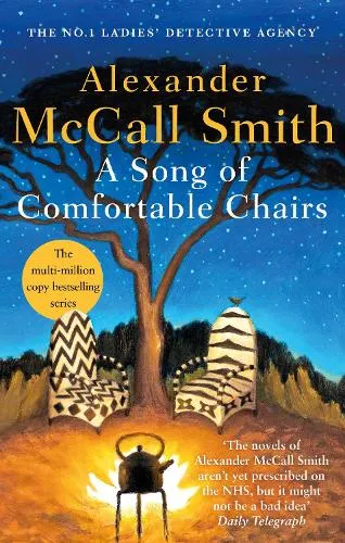 Alexander McCall Smith A Song of Comfortable Chairs