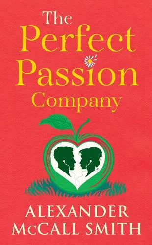 Alexander McCall Smith The Perfect Passion Company