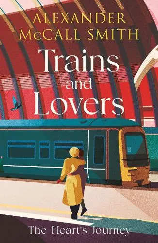Alexander McCall Smith Trains and Lovers