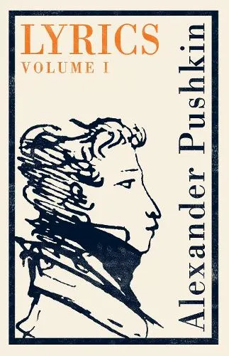 Alexander Pushkin Lyrics: Vol. 1 (1813–17): Dual Language