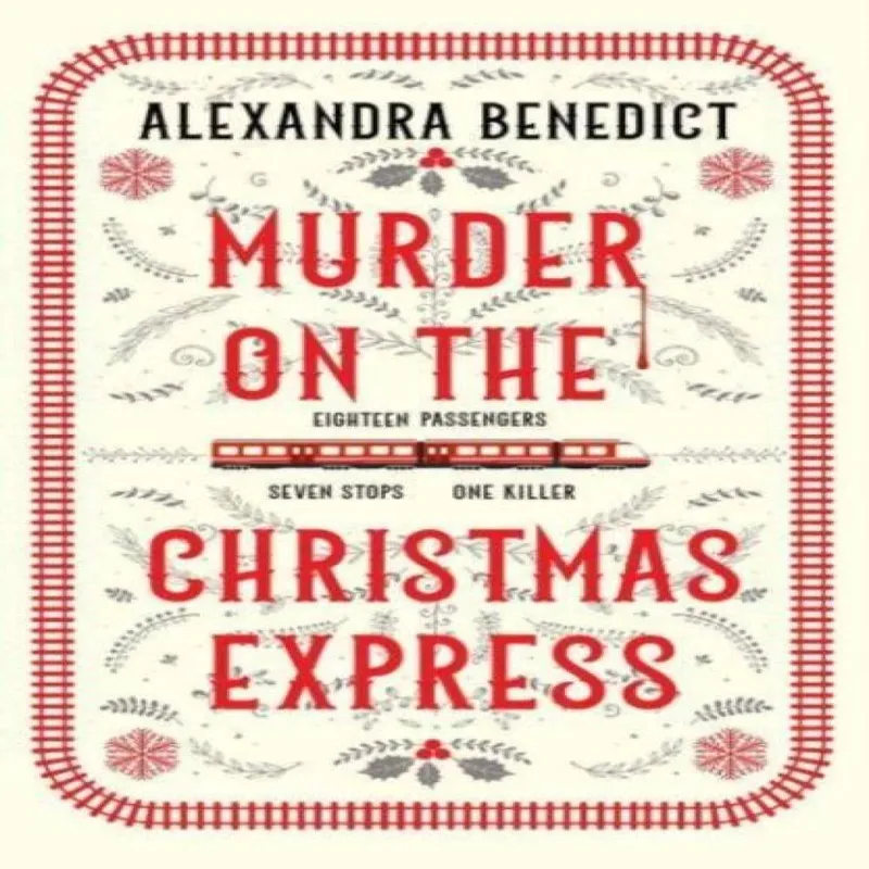 Alexandra Benedict Murder On The Christmas Express : All aboard for the puzzling Multicolor