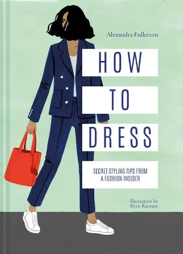 Alexandra Fullerton How to Dress