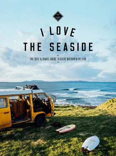Alexandra Gossink I Love the Seaside Great Britain & Ireland