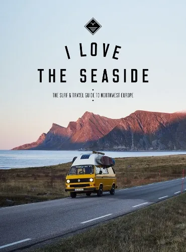 Alexandra Gossink I Love the Seaside Northwest Europe