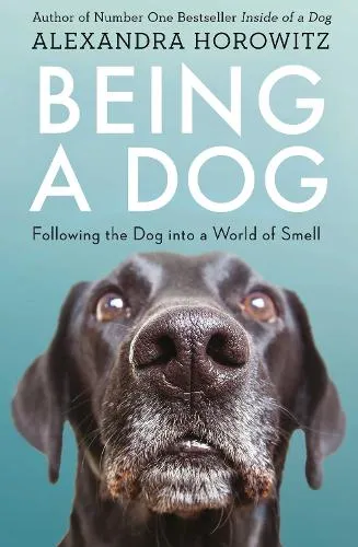 Alexandra Horowitz Being a Dog